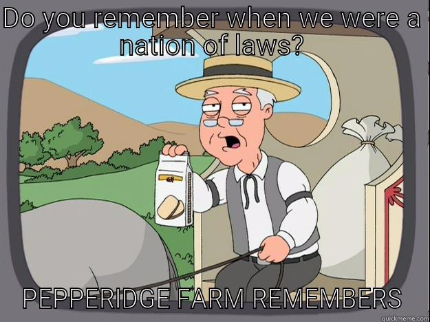 DO YOU REMEMBER WHEN WE WERE A NATION OF LAWS? PEPPERIDGE FARM REMEMBERS Pepperidge Farm Remembers