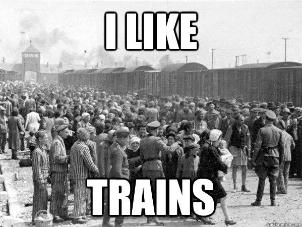 I like trains - I like trains  nazi trains