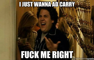 I just wanna ad carry fuck me right - I just wanna ad carry fuck me right  Misc