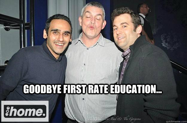 Goodbye first rate education... - Goodbye first rate education...  Misc