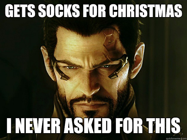 Gets socks for Christmas I never asked for this  