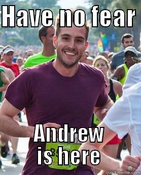 HAVE NO FEAR  ANDREW IS HERE Ridiculously photogenic guy