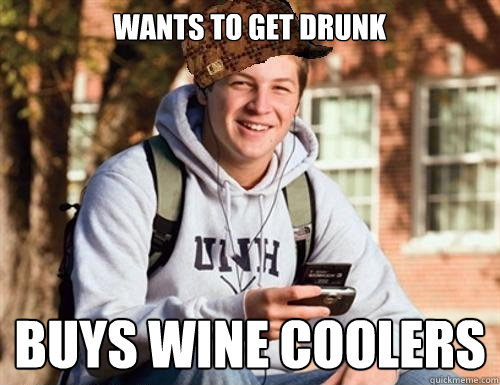 Wants to get drunk BUYS WINE COOLERS  College Freshman
