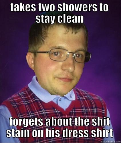 bad luck ryan - TAKES TWO SHOWERS TO STAY CLEAN FORGETS ABOUT THE SHIT STAIN ON HIS DRESS SHIRT Misc