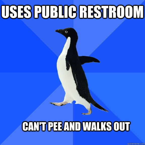 Uses Public restroom Can't pee and walks out   Socially Awkward Penguin