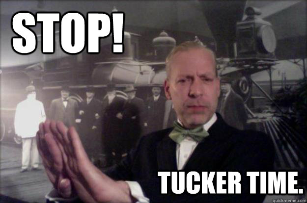 Stop! Tucker time. - Stop! Tucker time.  Jeffrey Tucker