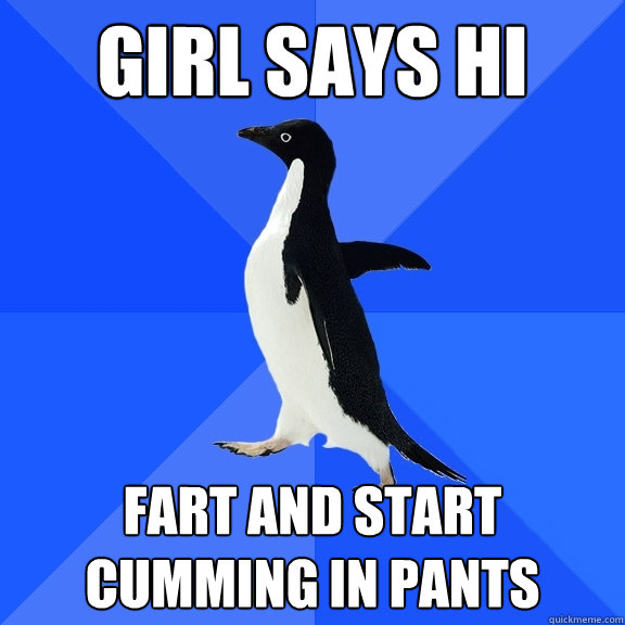Girl Says Hi Fart and Start Cumming in Pants  Socially Awkward Penguin