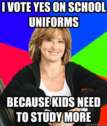 i vote yes on school uniforms because kids need to study more  Sheltering Suburban Mom