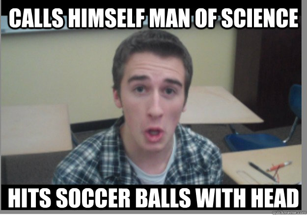 Calls himself man of science hits soccer balls with head - Calls himself man of science hits soccer balls with head  ODOGG