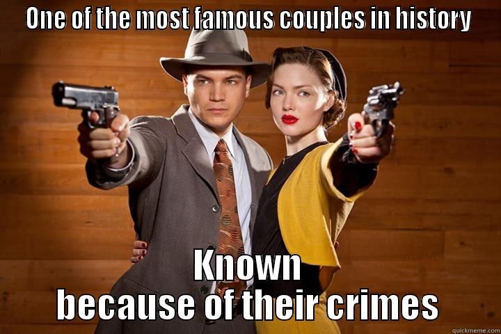 ONE OF THE MOST FAMOUS COUPLES IN HISTORY KNOWN BECAUSE OF THEIR CRIMES Misc