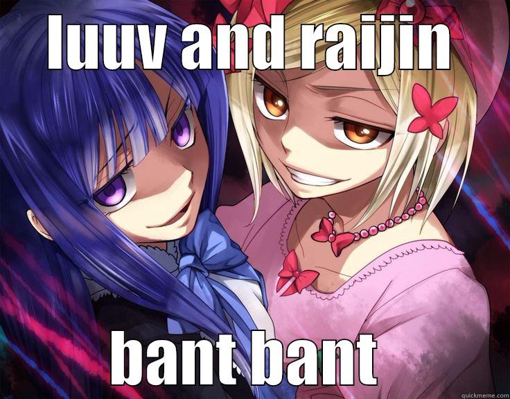LUUV AND RAIJIN BANT BANT  Misc