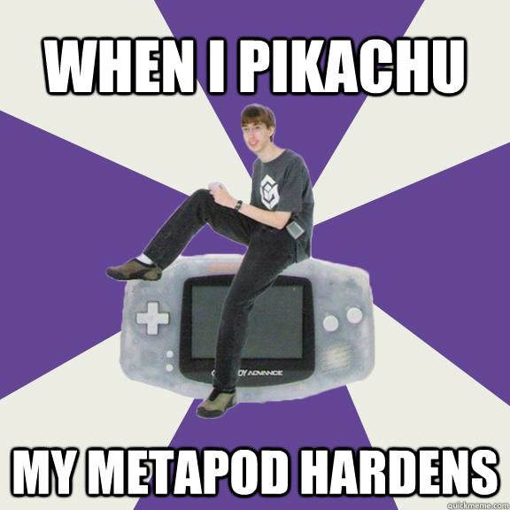 When I pikachu my metapod hardens  Nintendo Norm