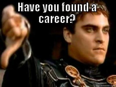 HAVE YOU FOUND A CAREER?  Downvoting Roman