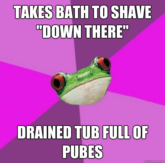 takes bath to shave 