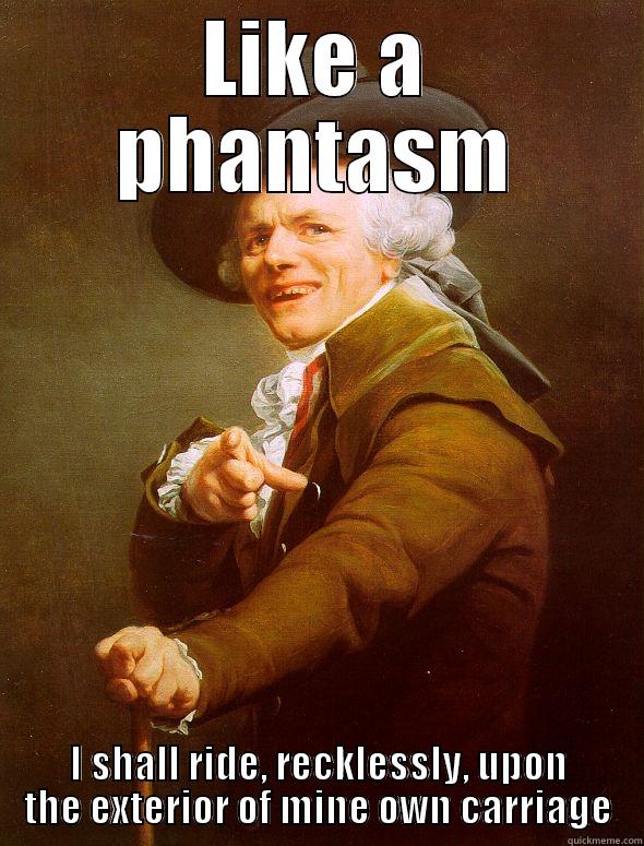 Ghosting   - LIKE A PHANTASM I SHALL RIDE, RECKLESSLY, UPON THE EXTERIOR OF MINE OWN CARRIAGE Joseph Ducreux
