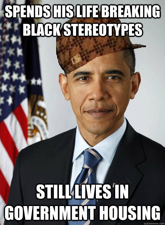 spends his life breaking black stereotypes still lives in government housing - spends his life breaking black stereotypes still lives in government housing  Sb obama