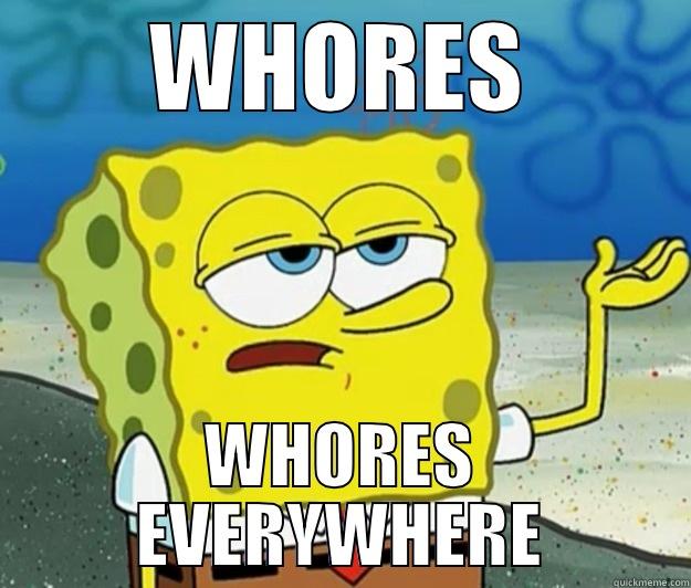 WHORES WHORES EVERYWHERE Tough Spongebob