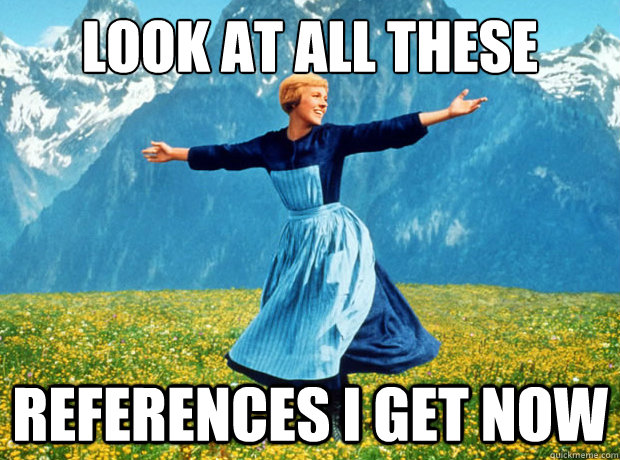 Look at all these references i get now  Sound of Music- Election