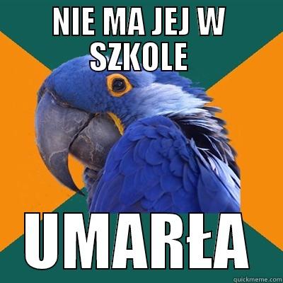NIE MA JEJ W SZKOLE UMARŁA Paranoid Parrot