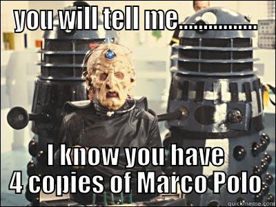 YOU WILL TELL ME................ I KNOW YOU HAVE 4 COPIES OF MARCO POLO Misc