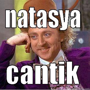 NATASYA CANTIK Condescending Wonka