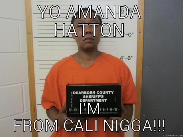 YO AMANDA HATTON I'M FROM CALI NIGGA!!! Success Kid