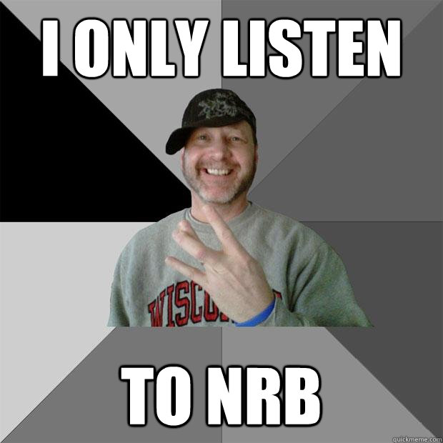 I only listen  to NRB - I only listen  to NRB  Hood Dad