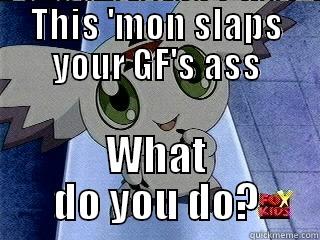 THIS 'MON SLAPS YOUR GF'S ASS WHAT DO YOU DO? Misc