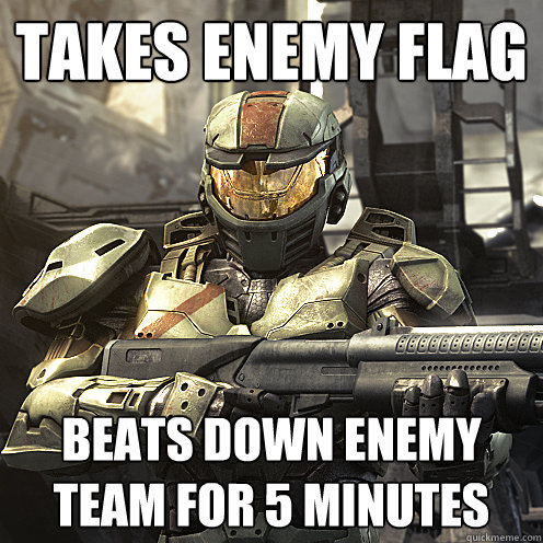 takes enemy flag beats down enemy team for 5 minutes  