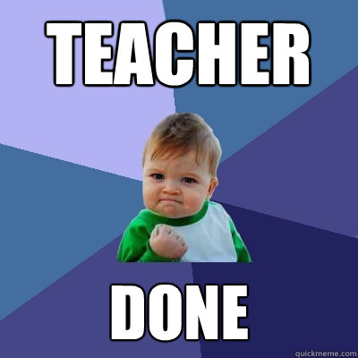 teacher done  Success Kid