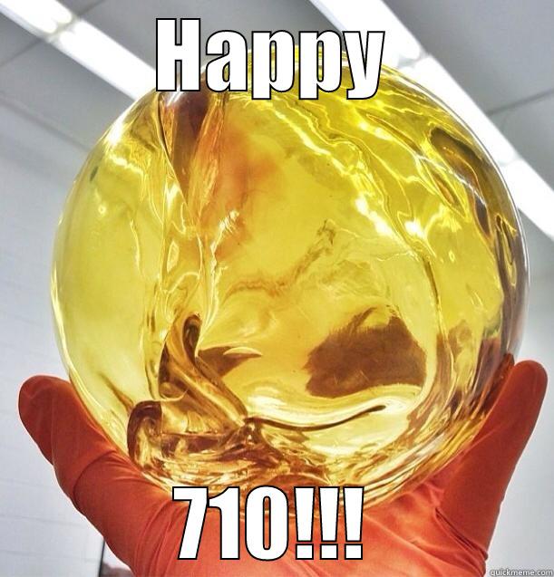 HAPPY 710!!! Misc