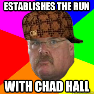 Establishes the run with Chad hall  Scumbag Andy Reid