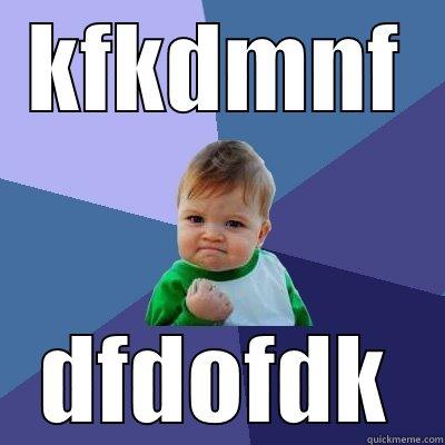 KFKDMNF DFDOFDK Success Kid