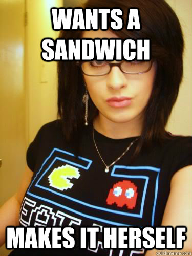 wants a sandwich makes it herself  Cool Chick Carol