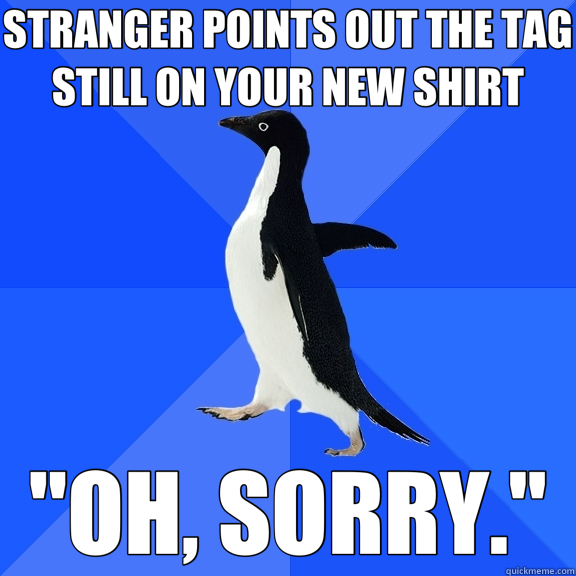 STRANGER POINTS OUT THE TAG STILL ON YOUR NEW SHIRT 