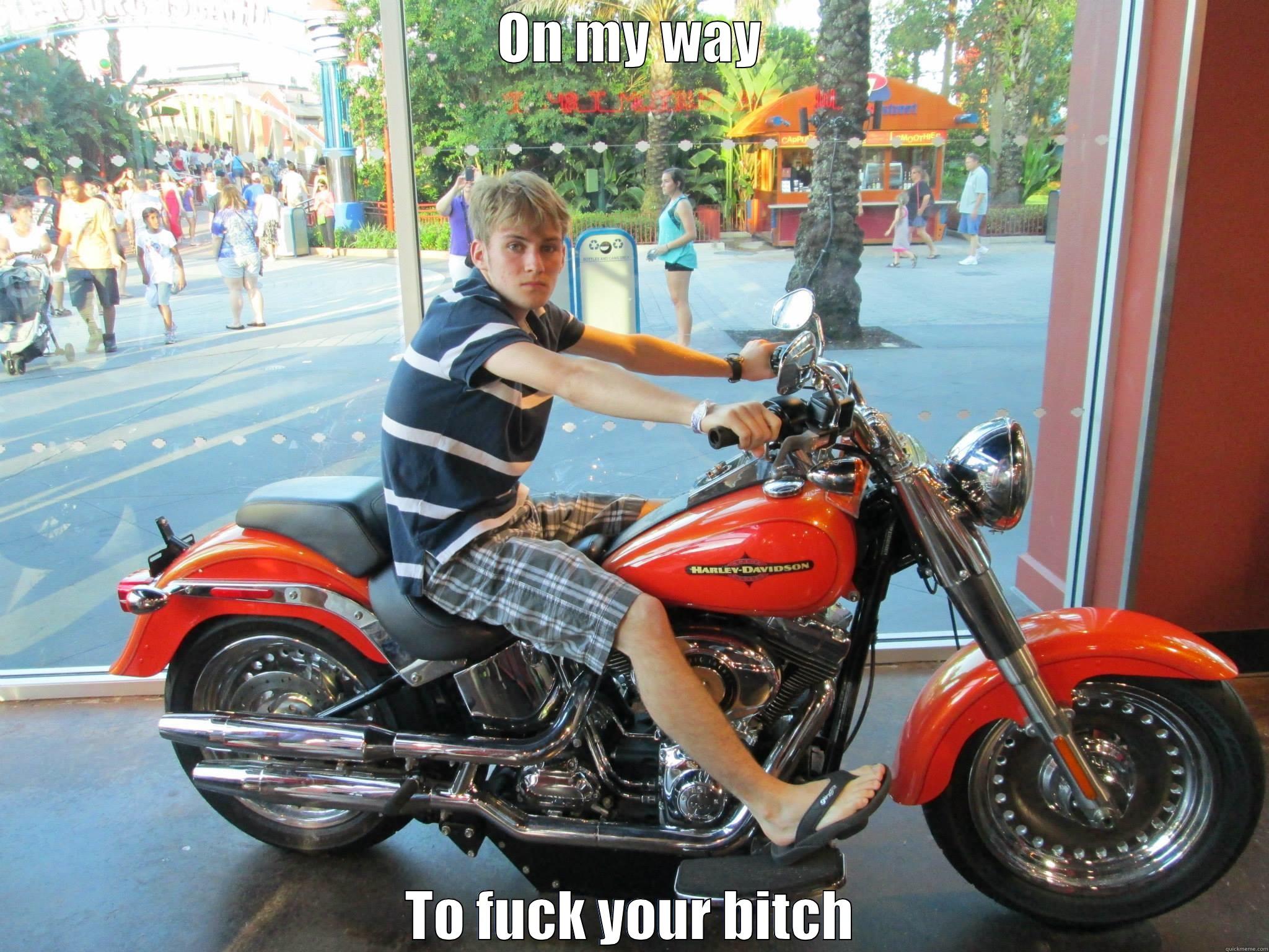 ON MY WAY TO FUCK YOUR BITCH Misc