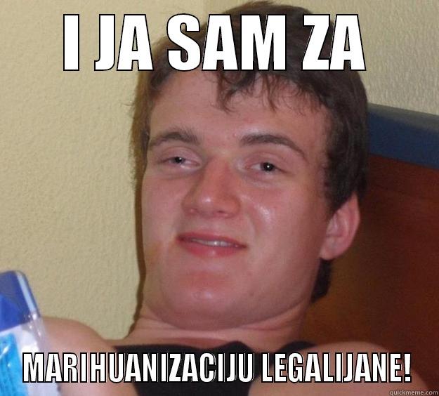 I JA SAM ZA MARIHUANIZACIJU LEGALIJANE! 10 Guy