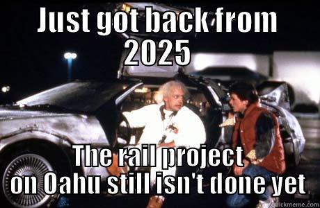 JUST GOT BACK FROM 2025 THE RAIL PROJECT ON OAHU STILL ISN'T DONE YET Misc