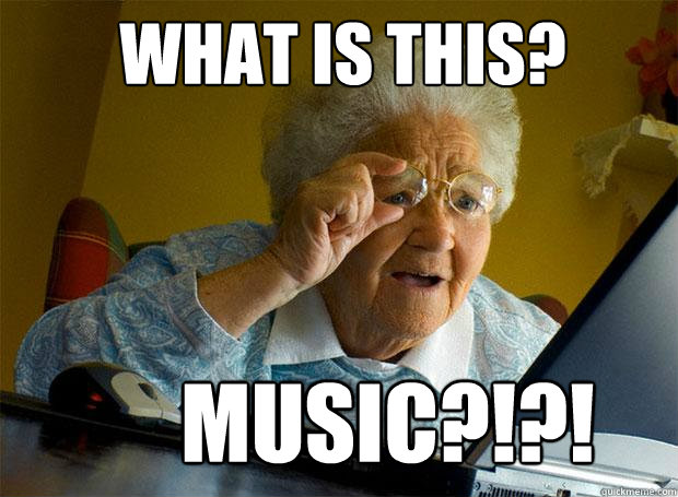 what is this? MUSIC?!?!  Grandma finds the Internet