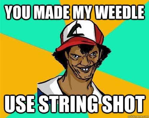 you made my weedle  use string shot - you made my weedle  use string shot  Perverted Pokemon Trainer