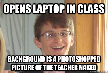 Opens laptop in class background is a Photoshopped picture of the teacher naked  