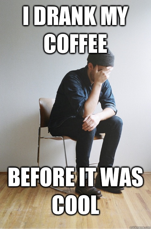 I drank my coffee Before it was cool - I drank my coffee Before it was cool  Misc