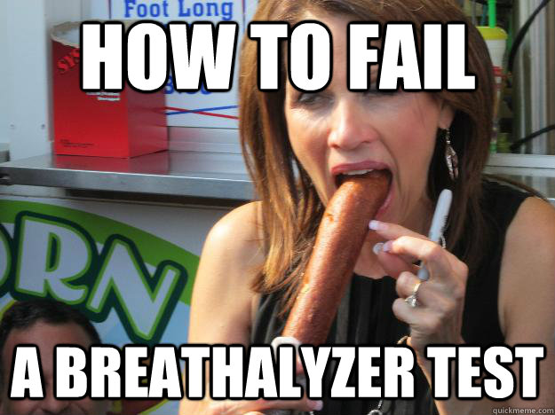 How to fail a Breathalyzer test  Slutty Michele