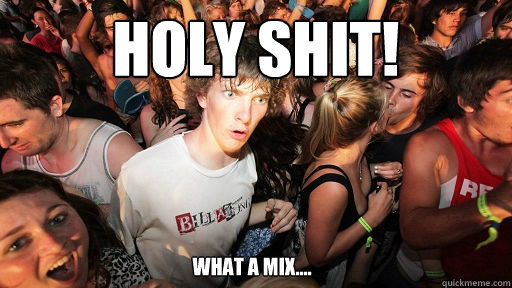 Holy shit! What a mix....  Sudden Clarity Clarence