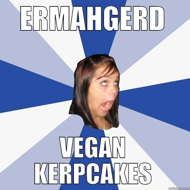 ERMAHGERD VEGAN KERPCAKES Annoying Facebook Girl