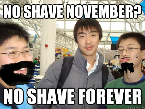 No shave november? No shave forever - No shave november? No shave forever  Defu
