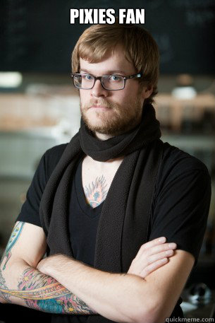 Pixies fan   Hipster Barista