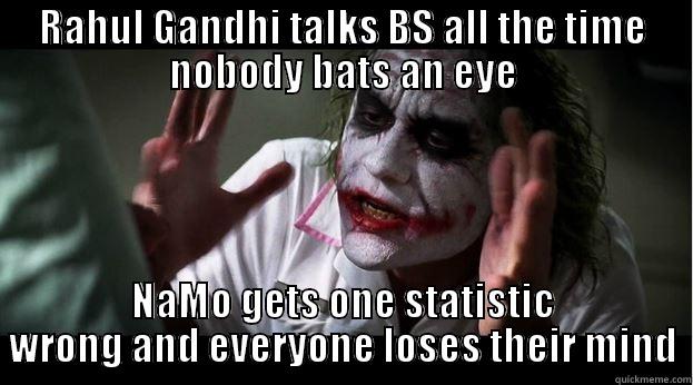 RAHUL GANDHI TALKS BS ALL THE TIME NOBODY BATS AN EYE NAMO GETS ONE STATISTIC WRONG AND EVERYONE LOSES THEIR MIND Joker Mind Loss