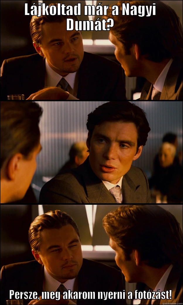 LÁJKOLTAD MÁR A NAGYI DUMÁT? PERSZE, MEG AKAROM NYERNI A FOTÓZÁST! Inception