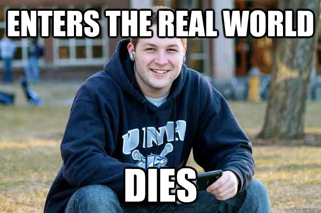 Enters the Real World dies  Successful College Senior